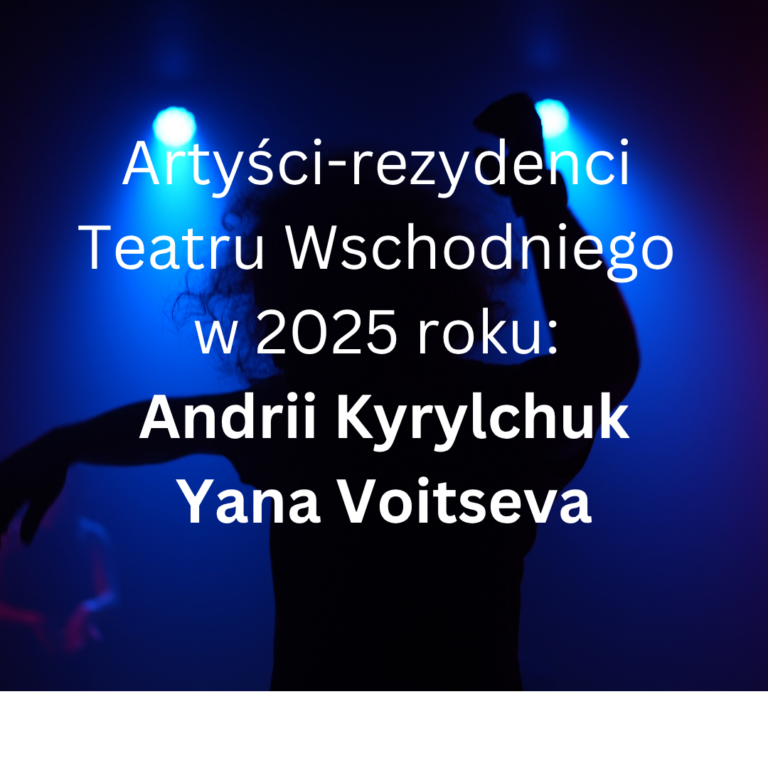 Rezydenci Teatu Wschodniego w&nbsp;2025